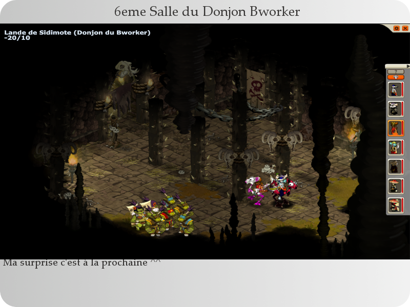 donjon Bworker 6eme salle